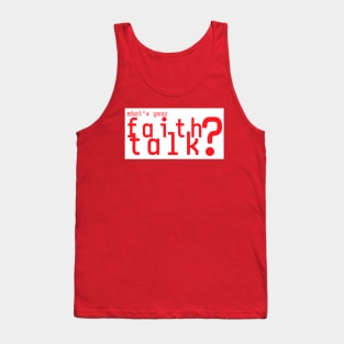 What's your faith talk Tank Top